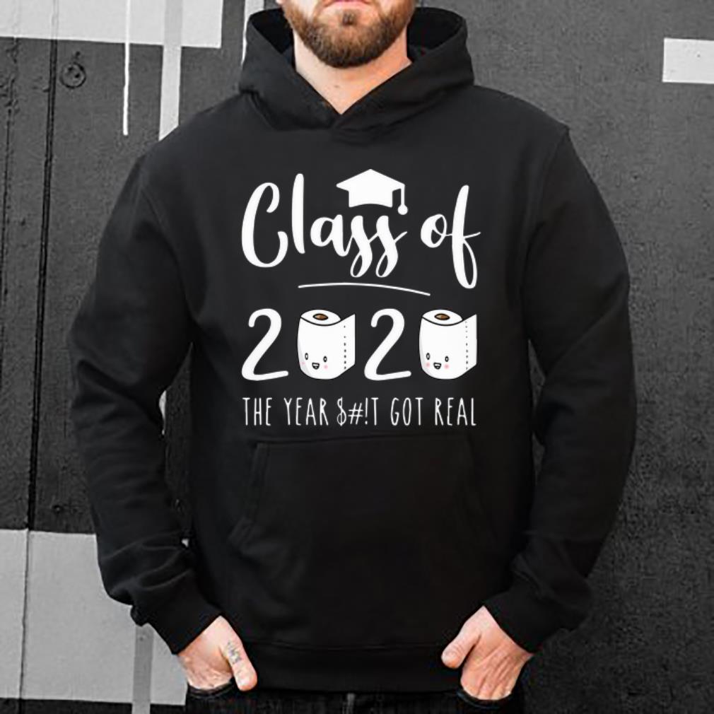 Great Class Of 2020 The Year When Sh t Got Real Toilet Paper shirt 4 - Great Class Of 2020 The Year When Sh!t Got Real Toilet Paper shirt