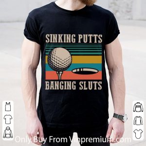Nice Vintage Sinking Putts Banging Sluts shirt 1