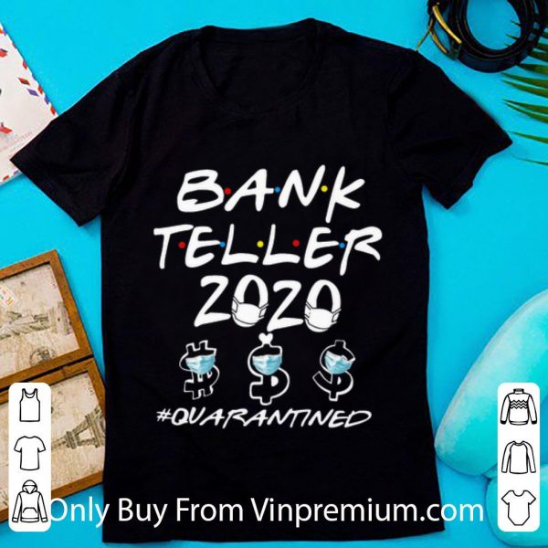 Original Bank Teller 2020 #Quarantined Covid-19 shirt