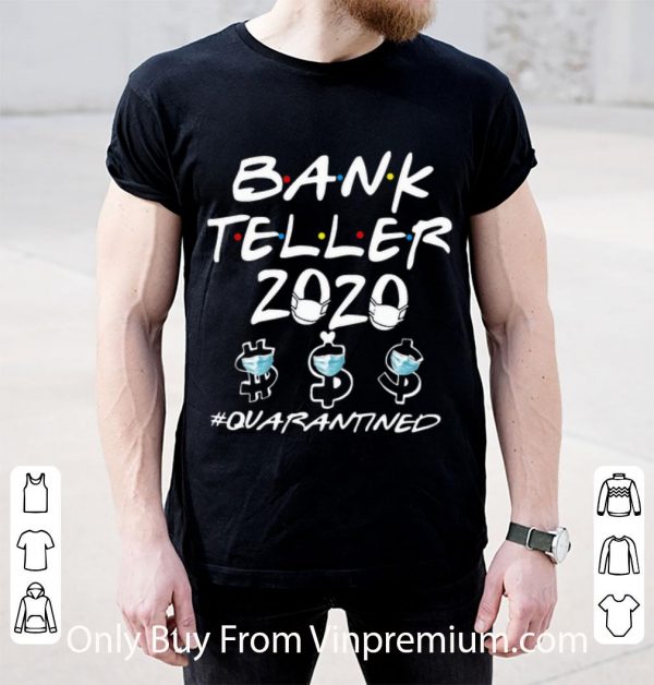 Original Bank Teller 2020 #Quarantined Covid-19 shirt