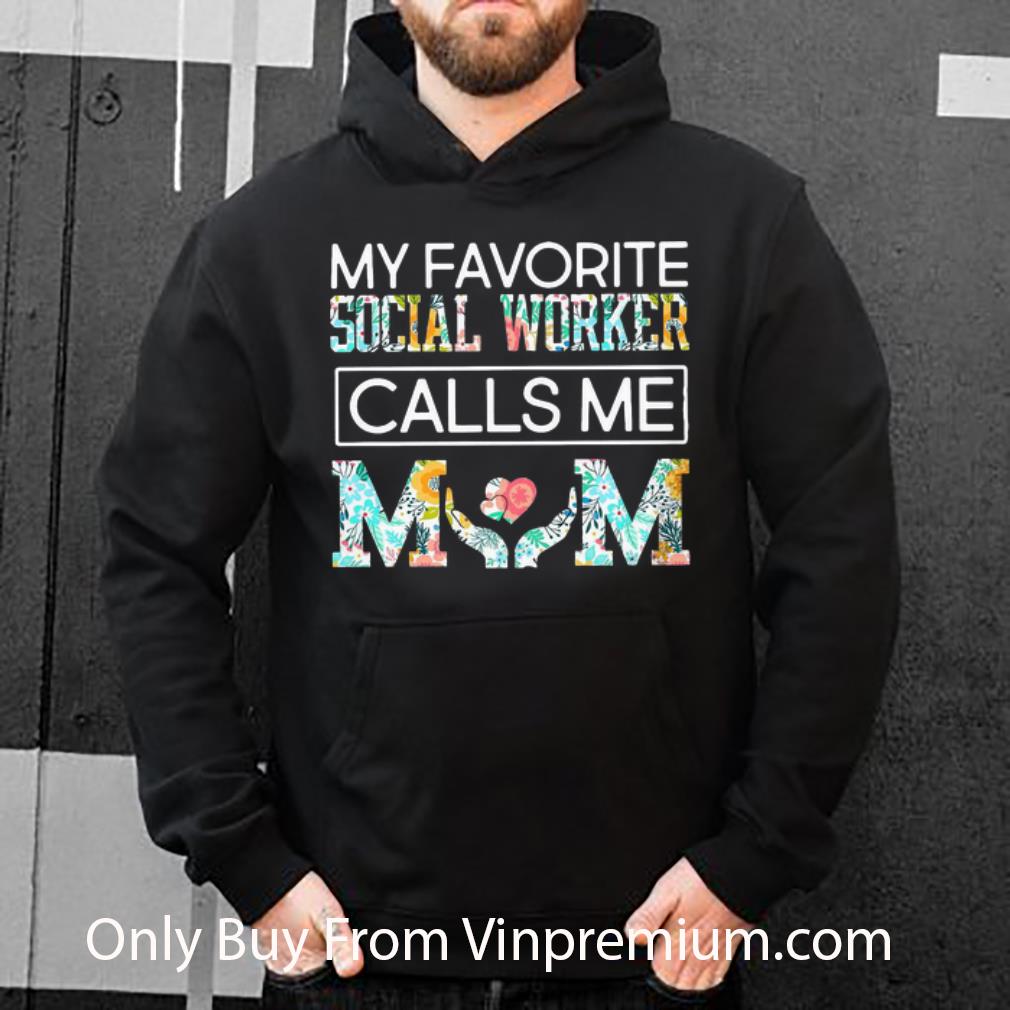Original My Favorite Social Worker Calls Me Mom Floral shirt 4 - Original My Favorite Social Worker Calls Me Mom Floral shirt