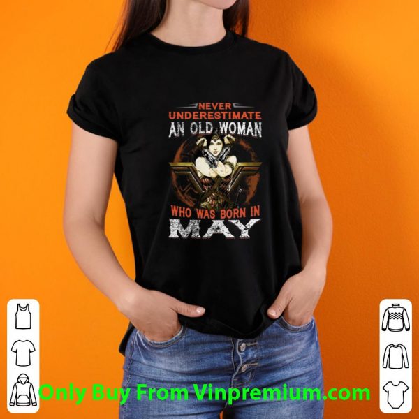 Original Wonder Woman Never Underestimate An Old Woman Who Was Born In May shirt