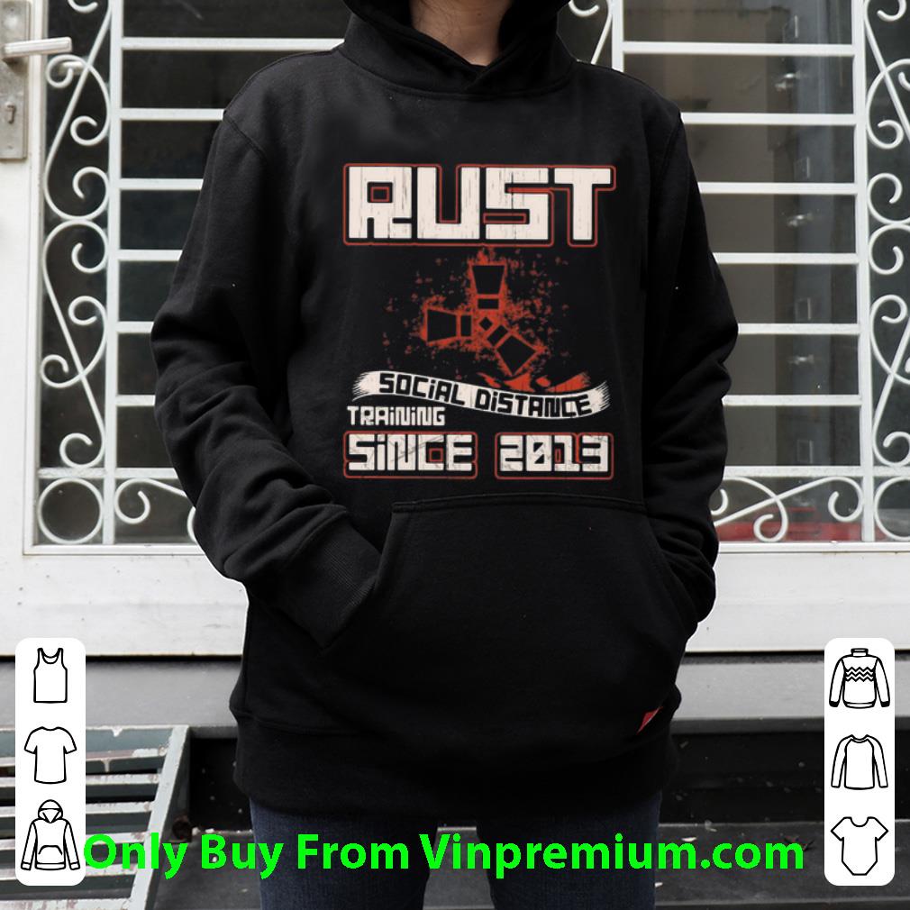 b03a7751 premium rust social distance training since 2013 shirt 4 - Premium Rust Social Distance Training Since 2013 shirt
