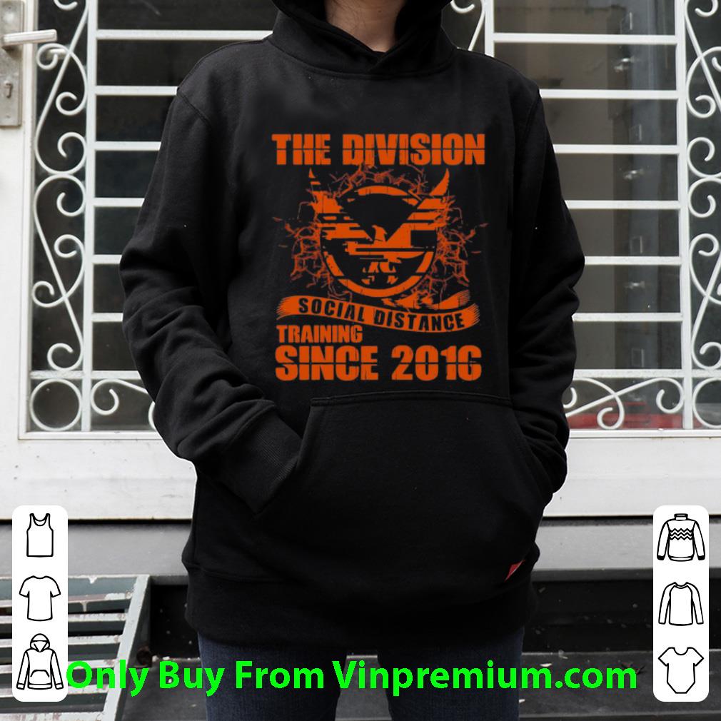 b050f851 premium the division social distance training since 2016 shirt 4 - Premium The Division Social Distance Training Since 2016 shirt