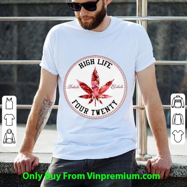 Weed And Roses High Life Inhale Exhale Four Twenty Shirt