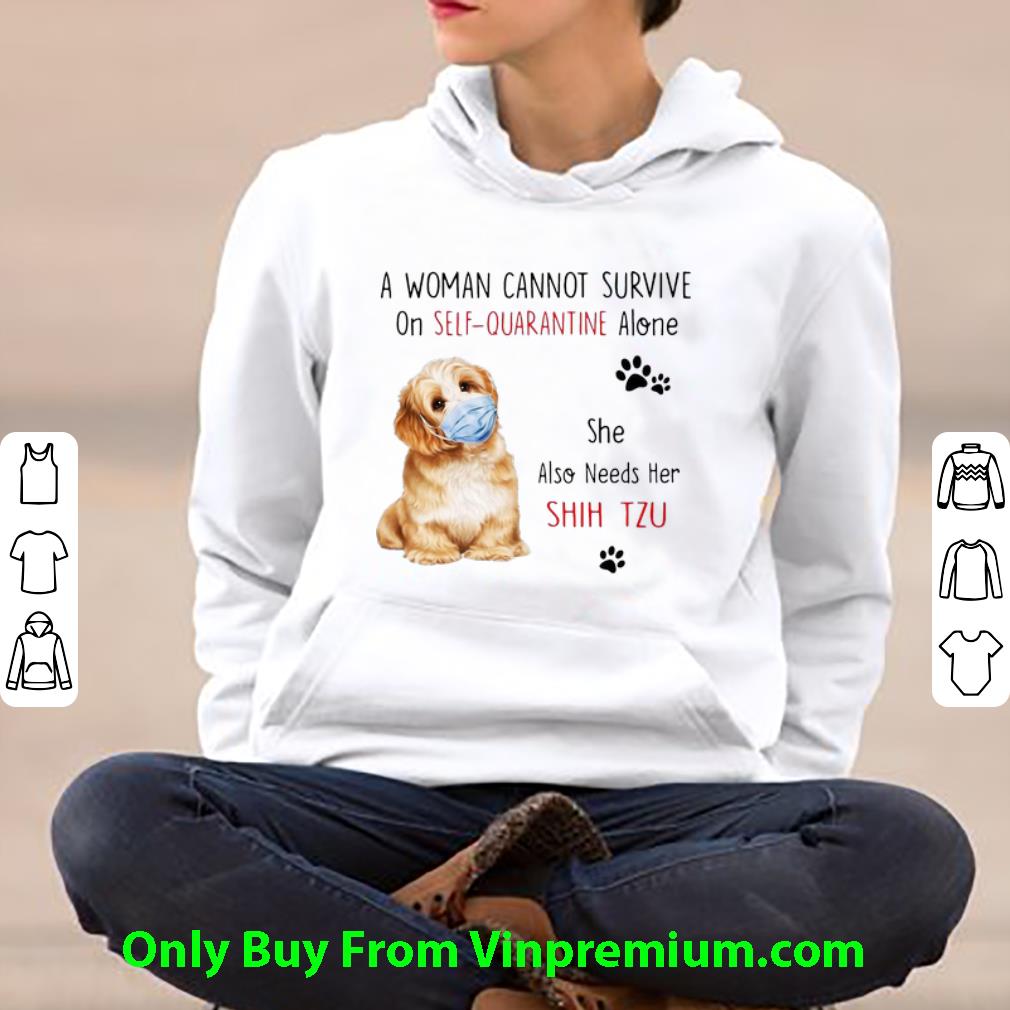 ba889863 premium a woman cannot survive on self quarantine alone shih tzu shirt 4 - Premium A Woman Cannot Survive On Self-Quarantine Alone Shih tzu shirt