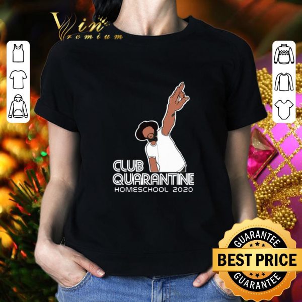 Top Club Quarantine Homeschool 2020 Covid-19 shirt