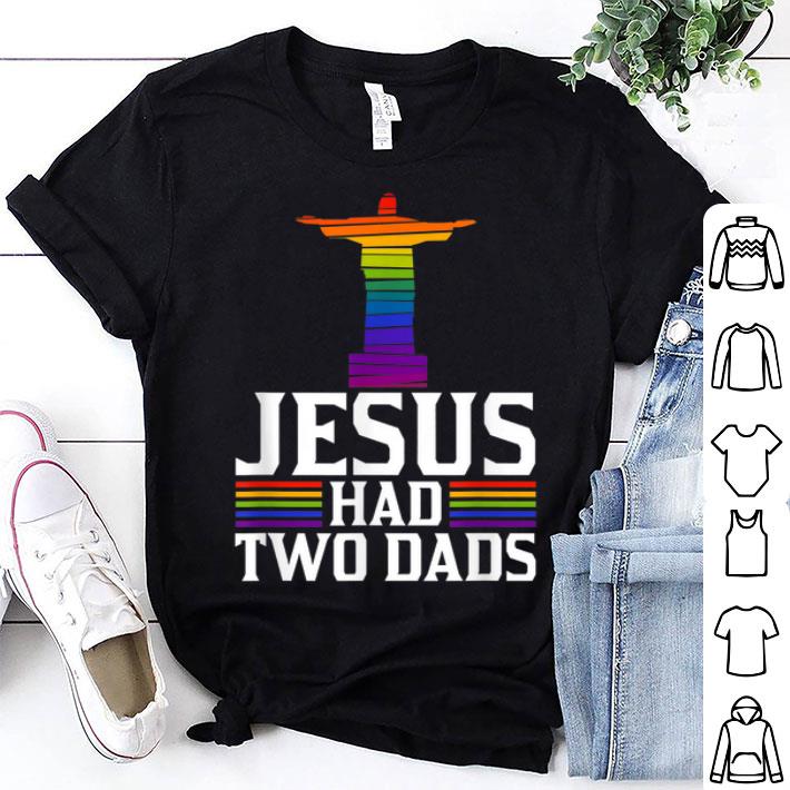 Jesus Had Two Dads Rainbow Christian Gay LGBT Pride Shirt