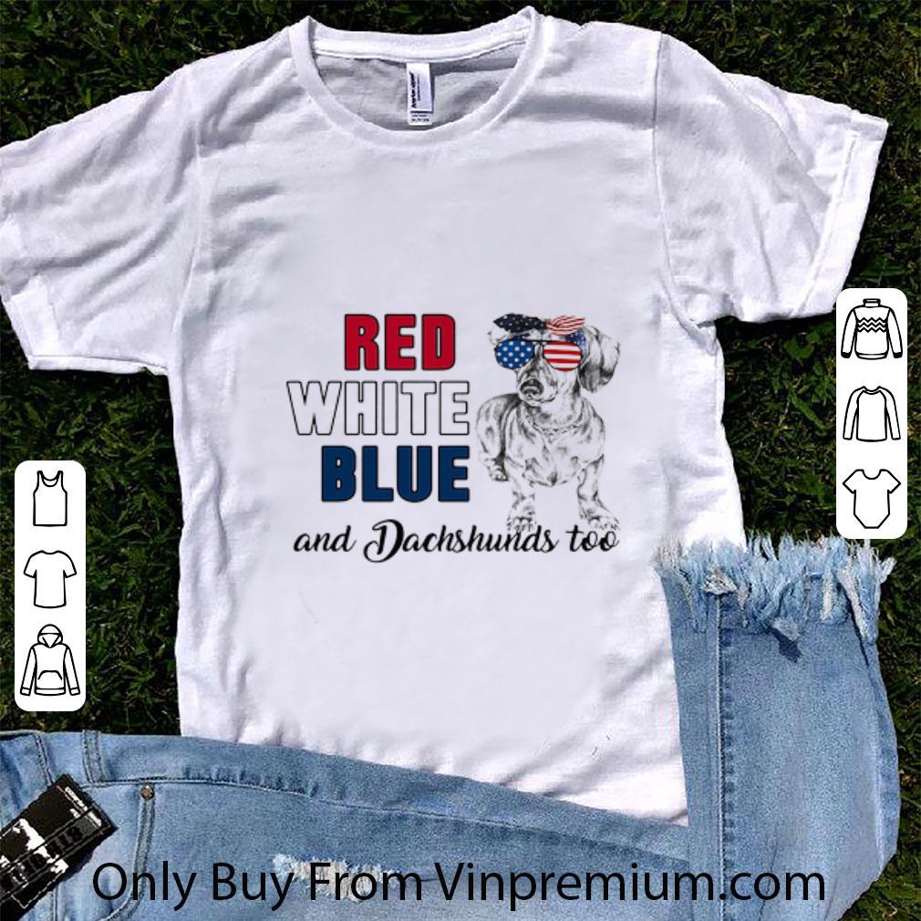 Pretty Red White Blue Dachshunds Too American Flag Glasses shirt