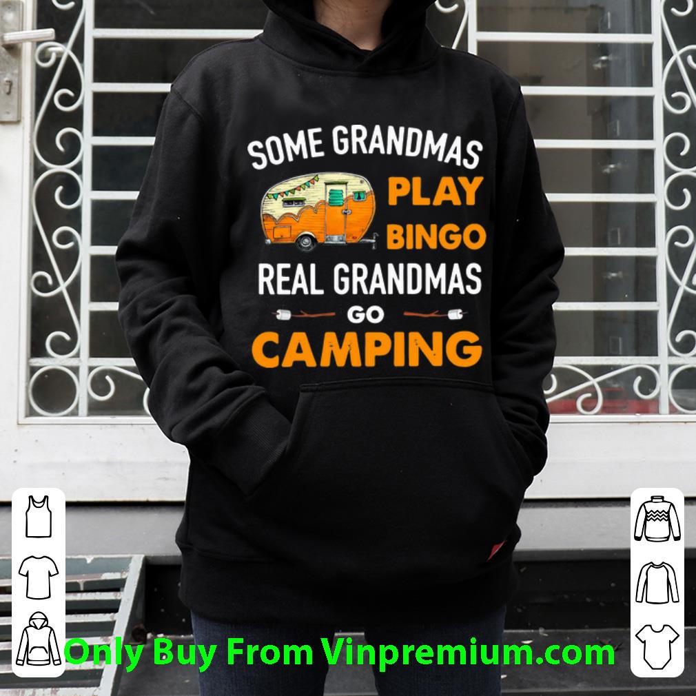 14aadb66 original some grandmas play bingo real grandmas go camping shirt 4 - Original Some Grandmas Play Bingo Real Grandmas Go Camping shirt