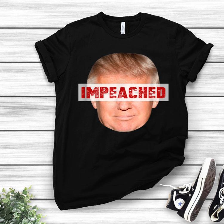 Donald Trump Impeached Impeach Trump Design Shirt