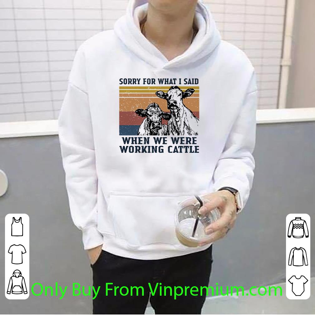 347467d8 great vintage sorry for what i said when we were working cattle shirt 4 - Great Vintage Sorry For What I Said When We Were Working Cattle shirt