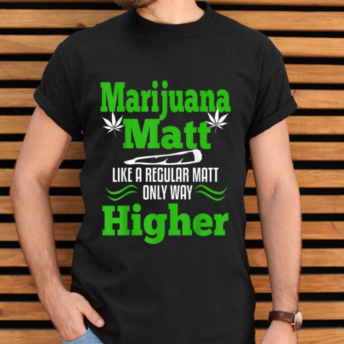 Marijuana Matt Weed Cannabis 420 Gift Shirt