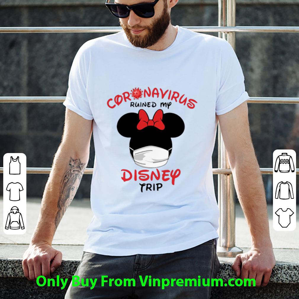 Nice Coronavirus Ruined My Disney Trip Minnie Mouse shirt