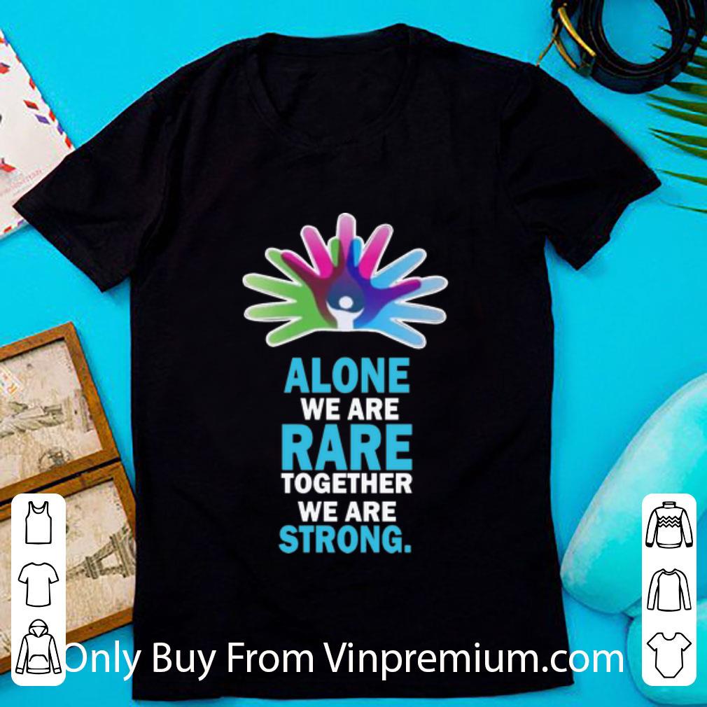 Top Alone We Are Rare Together We Are Strong shirt
