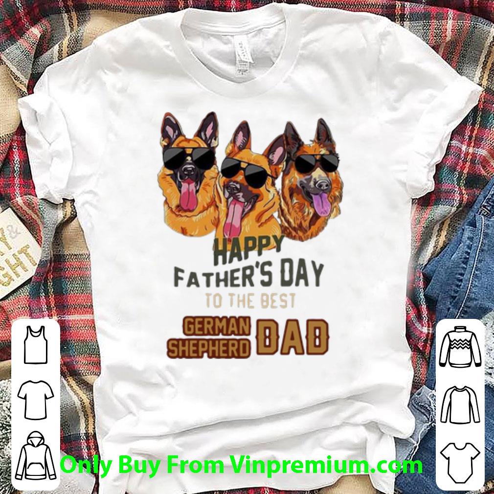 Top Happy Father’s Day To The Best German Shepherd Dad Father's Day shirt