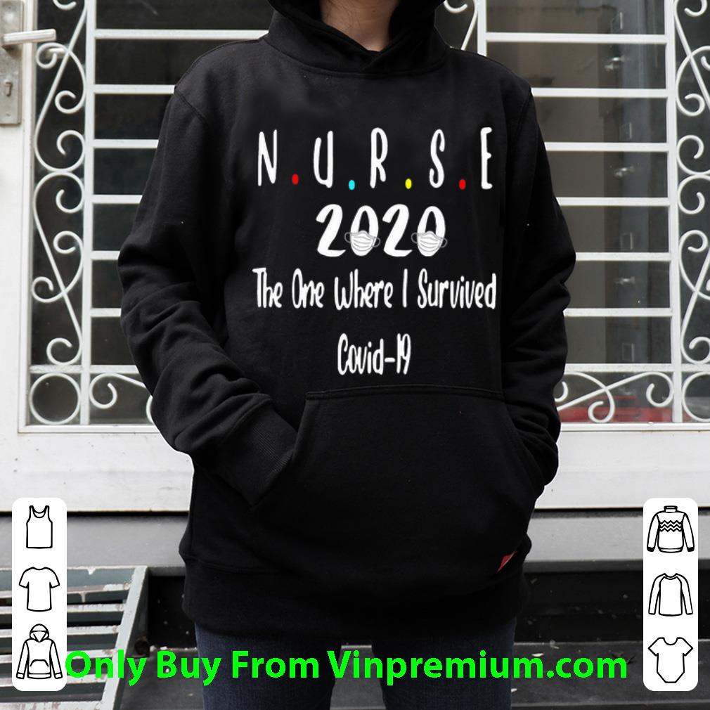 45a92c99 original nurse 2020 mask the one where i survived covid 19 shirt 4 - Original Nurse 2020 Mask The One Where I Survived Covid-19 shirt