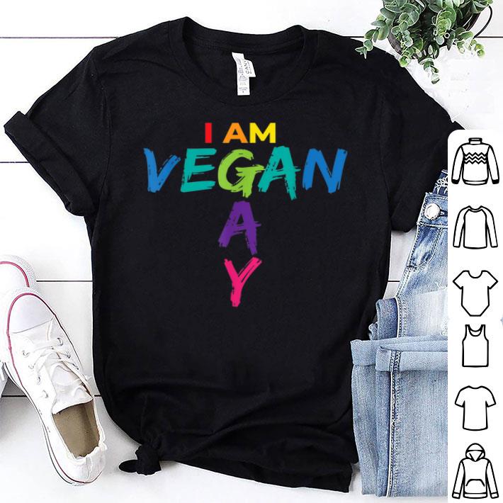 I Am Vegan Gay I Pride Lesbian Gay Tolerance Trans Shirt