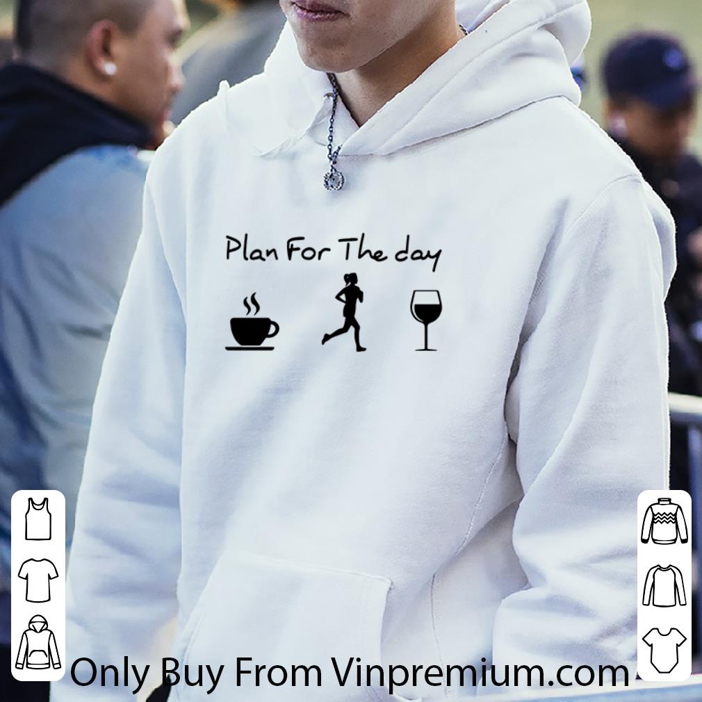 65a852dd hot plan for the day coffee running wine shirt 4 - Hot Plan For The Day Coffee Running Wine shirt
