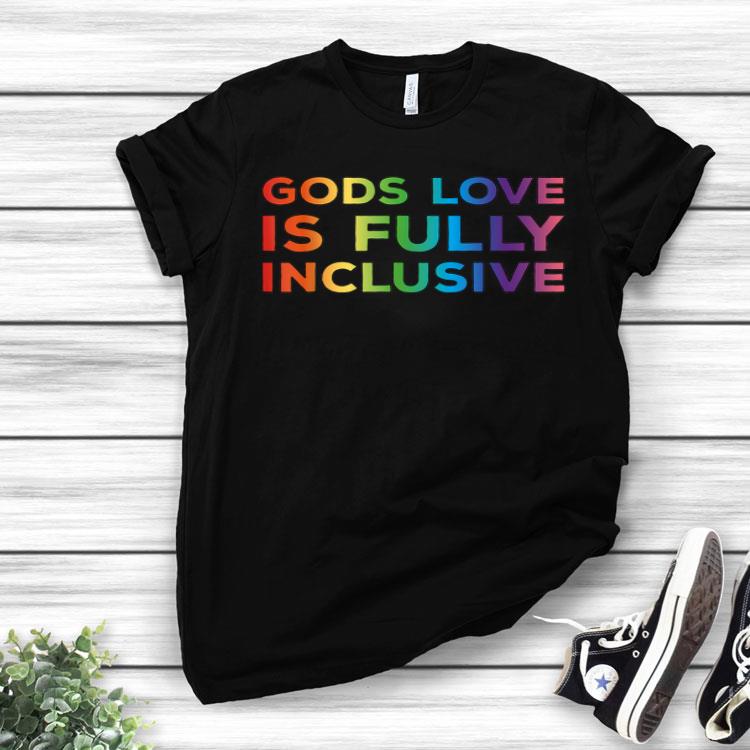 Gods Love Is Fully Inclusive LGBT Support Gay Christian Shirt