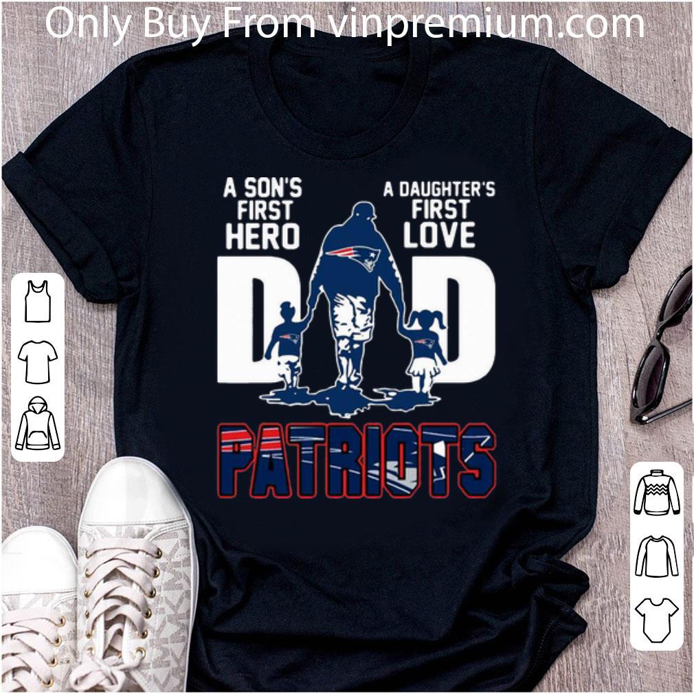 Top Dad A Son's First Hero A Daughter's First Love New England Patriots shirt