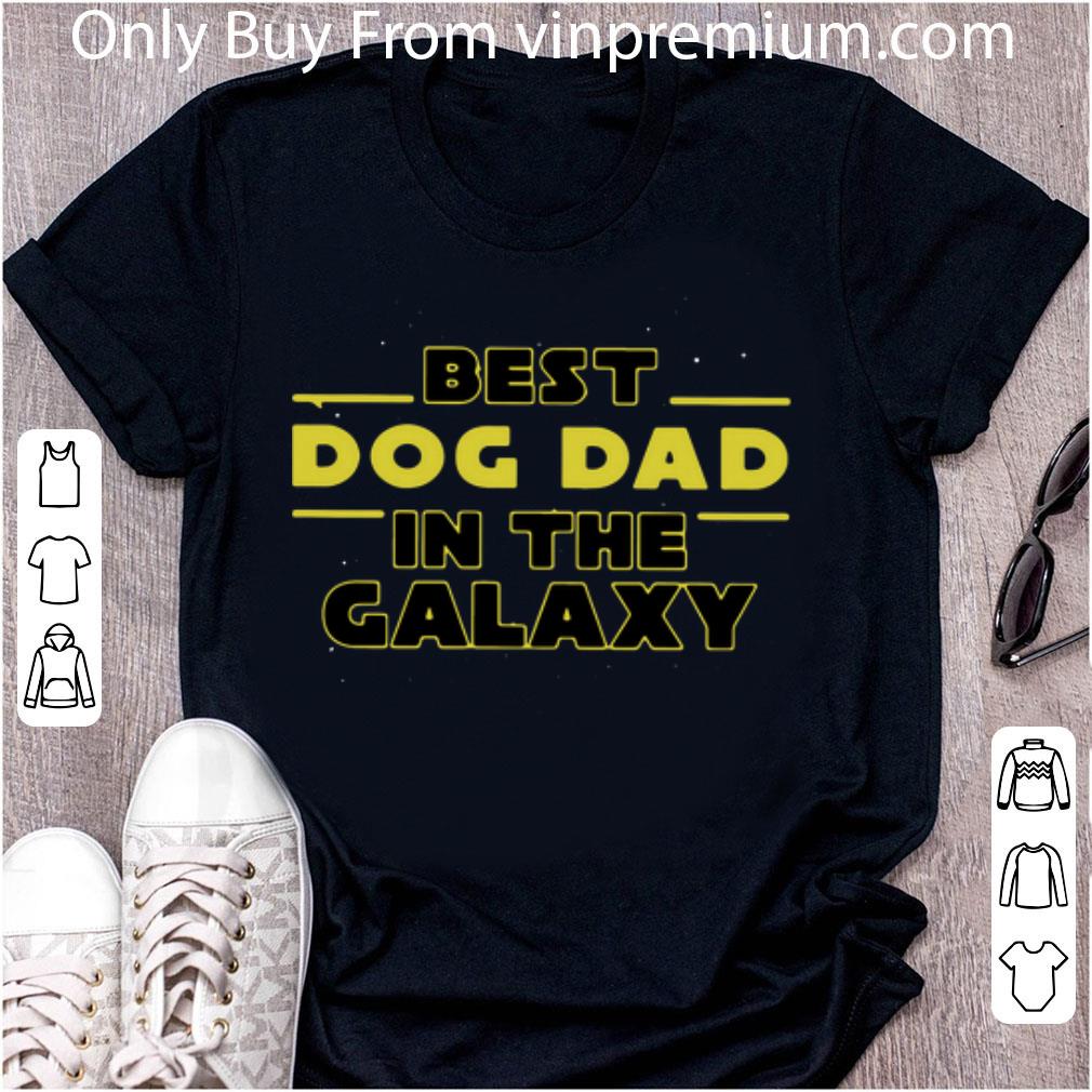 Original Best Dog Dad In The Galaxy Star Wars Father's Day shirt