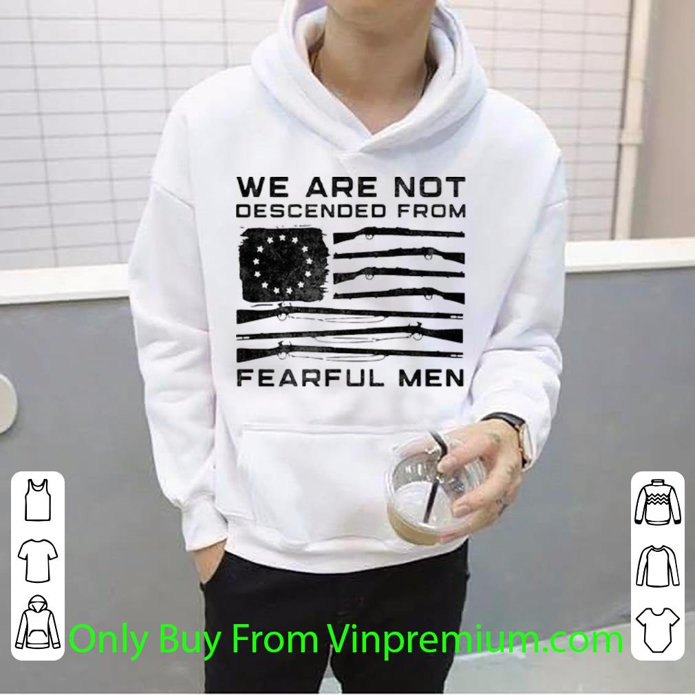 71051676 original we are not descended from fearful men betsy ross flag shirt 4 - Original We Are Not Descended From Fearful Men Betsy Ross Flag shirt