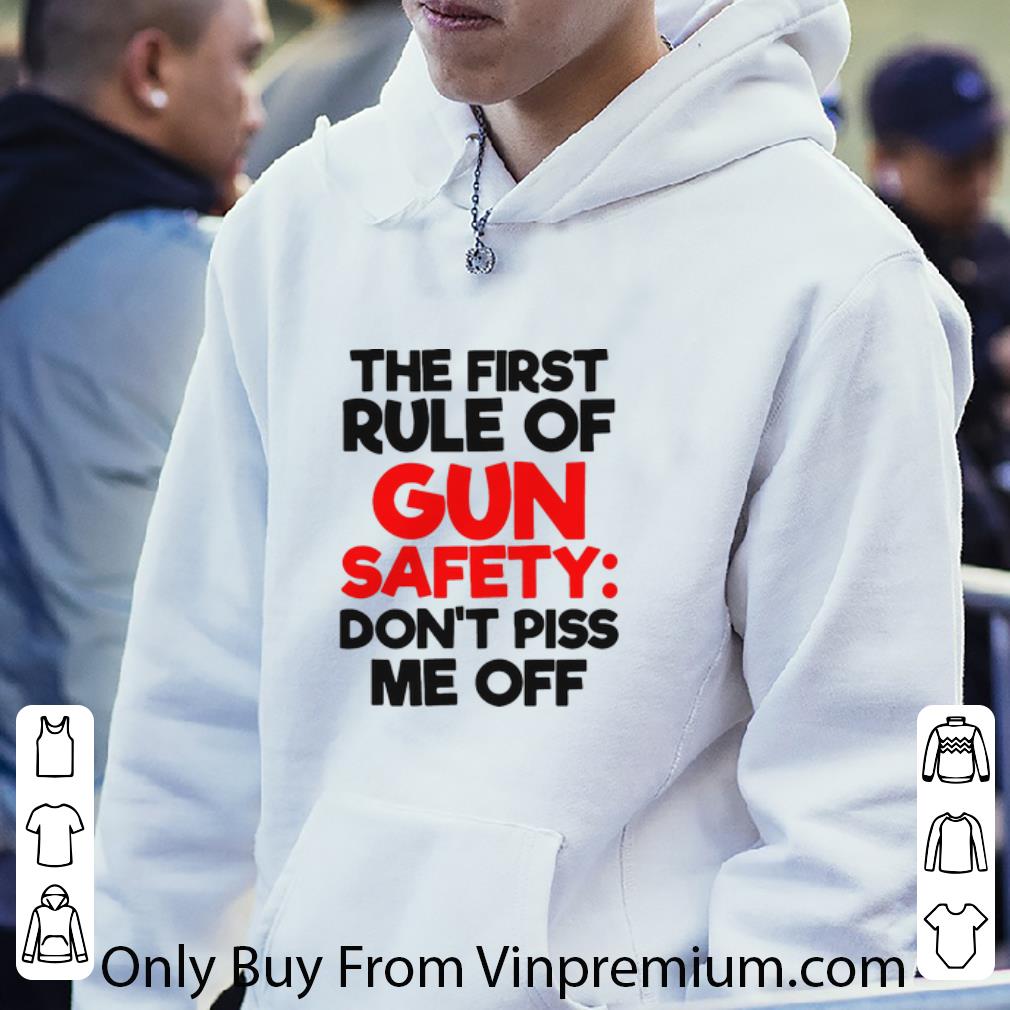 922d3e4a original the first rule of gun safety don t piss me off shirt 4 - Original The First Rule Of Gun Safety Don’t Piss Me Off shirt