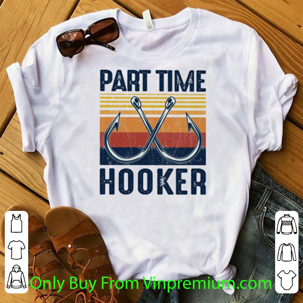 Official Vintage Fishing Part Time Hooker shirt