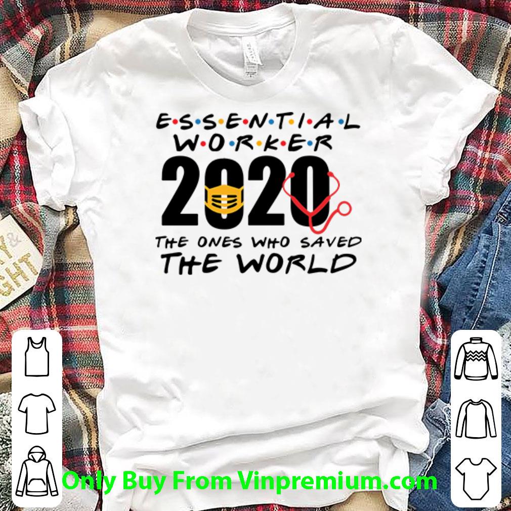 Premium Essential Worker 2020 The Ones Who Saved The World Covid-19 shirt