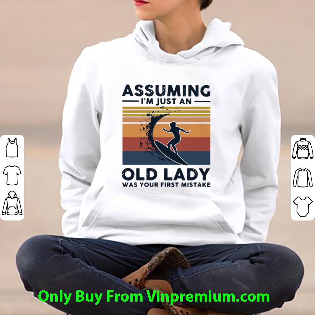 be6fe77e original vintage surf assuming i m just an old lady was your first mistake shirt 4 - Original Vintage Surf Assuming I’m Just An Old Lady Was Your First Mistake shirt