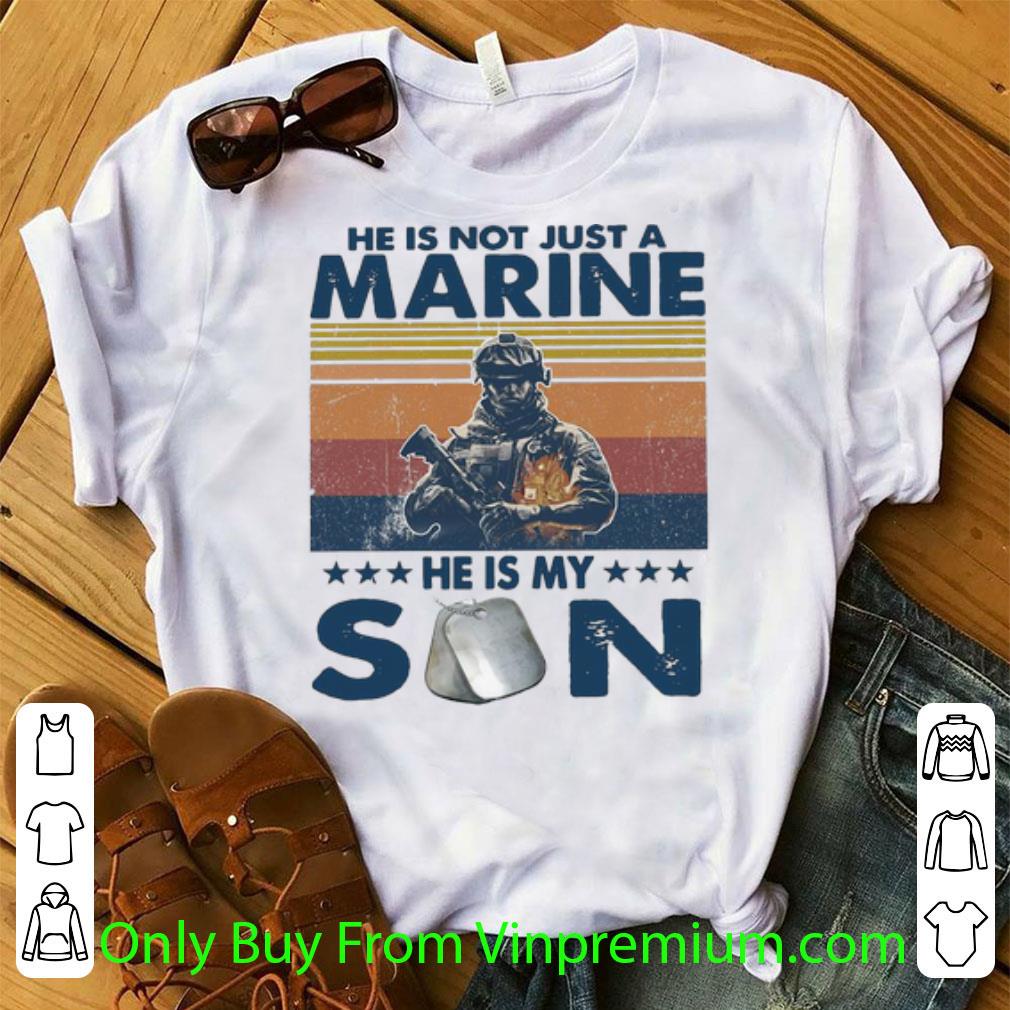 Official Vintage He Is Not Just A Marine He Is My Son shirt