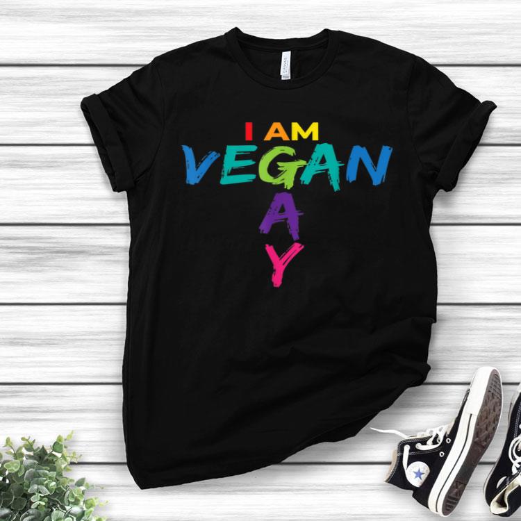 I Am Vegan Gay I Pride Lesbian Gay Tolerance Trans Shirt