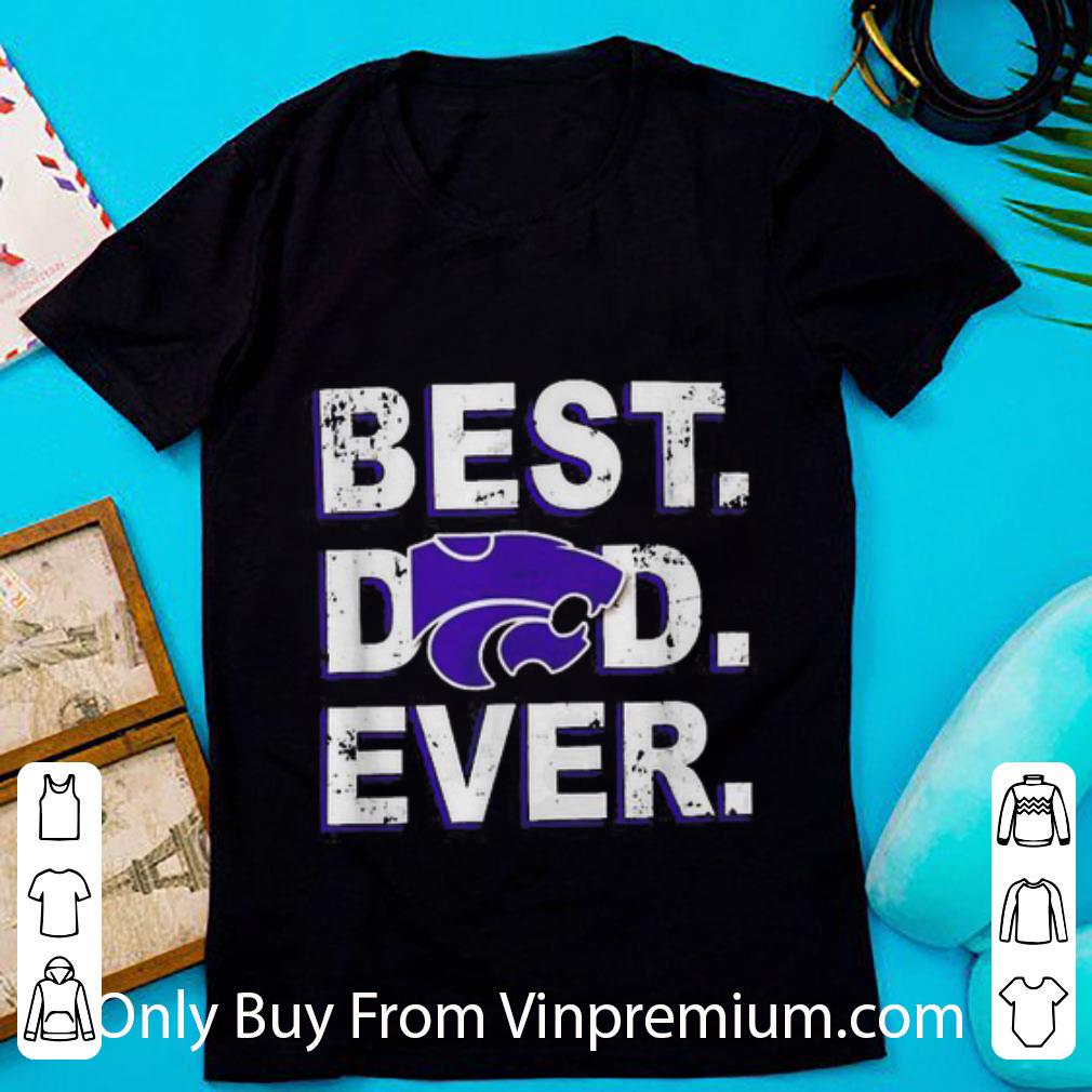 Premium Kansas State Wildcats Best Dad Ever Father’s Day shirt