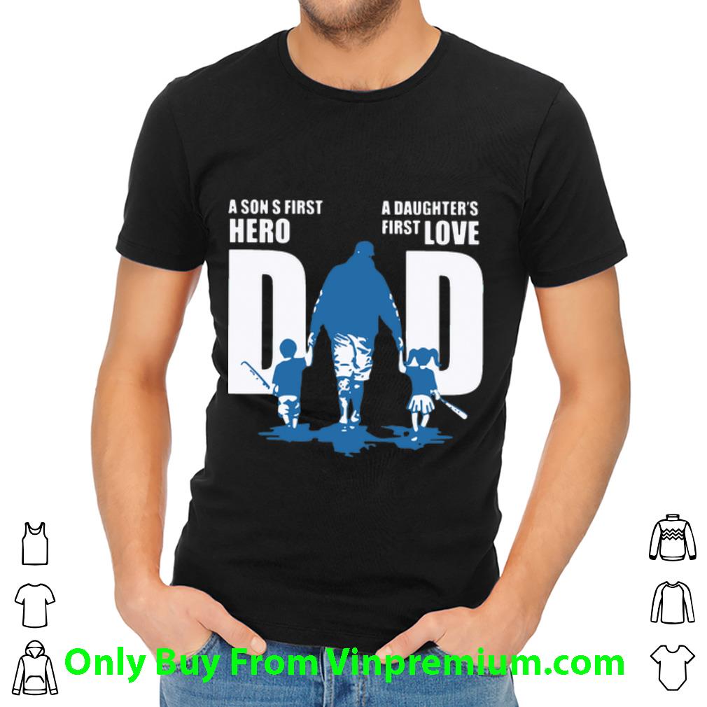 Hot Baseball Dad A Son S First Hero A Daughter’s First Love Father's Day shirt