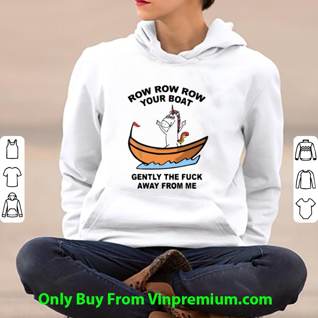 d3bff62a original unicorn row row row your boat gently the fuck away from me shirt 4 - Original Unicorn Row Row Row Your Boat Gently The Fuck Away From Me shirt
