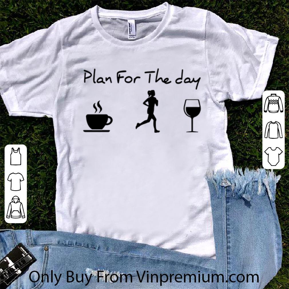 Hot Plan For The Day Coffee Running Wine shirt