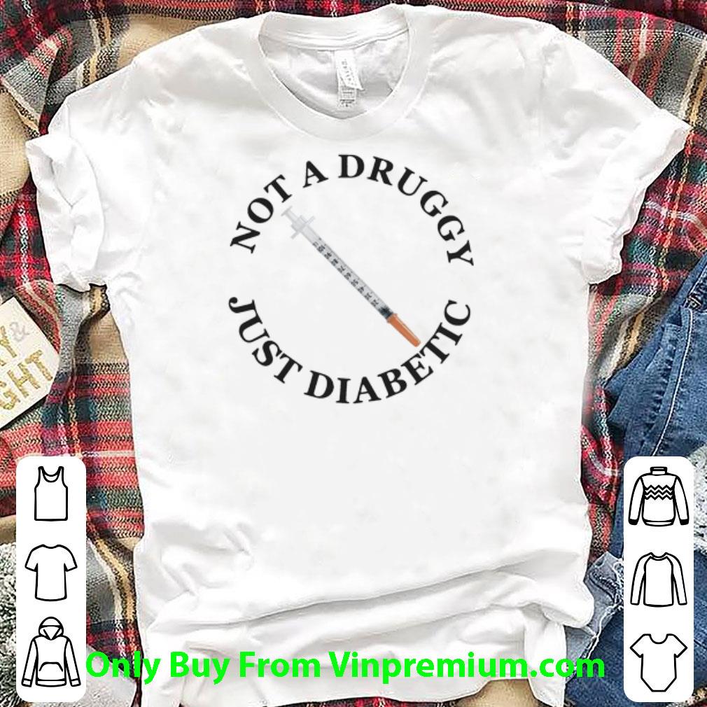 Premium Not A Druggy Just Diabetic Needle shirt