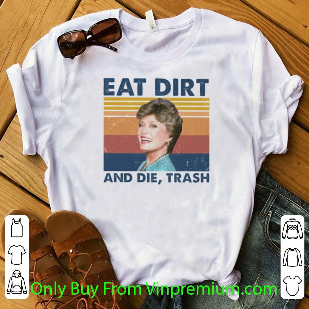 Top Vintage Blanche Devereaux Eat Dirt And Die Trash The Golden Girls shirt