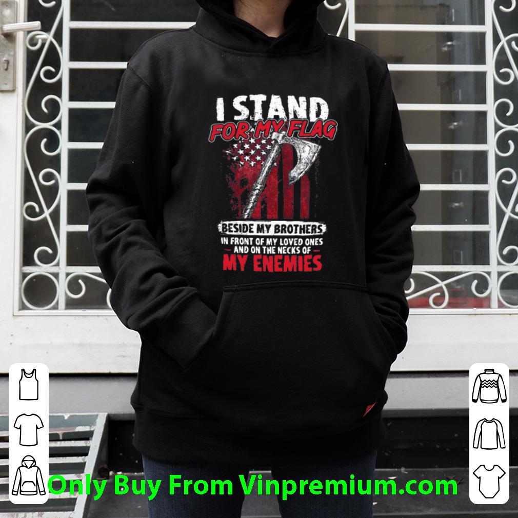e85664a5 premium i stand for my flag axe american flag shirt 4 - Premium I Stand For My Flag Axe American Flag shirt