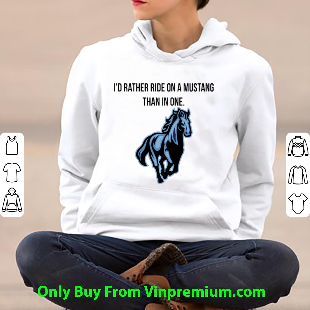 ee71deed original horse i d rather ride on a mustang than in one shirt 4 - Original Horse I’d Rather Ride On A Mustang Than In One shirt