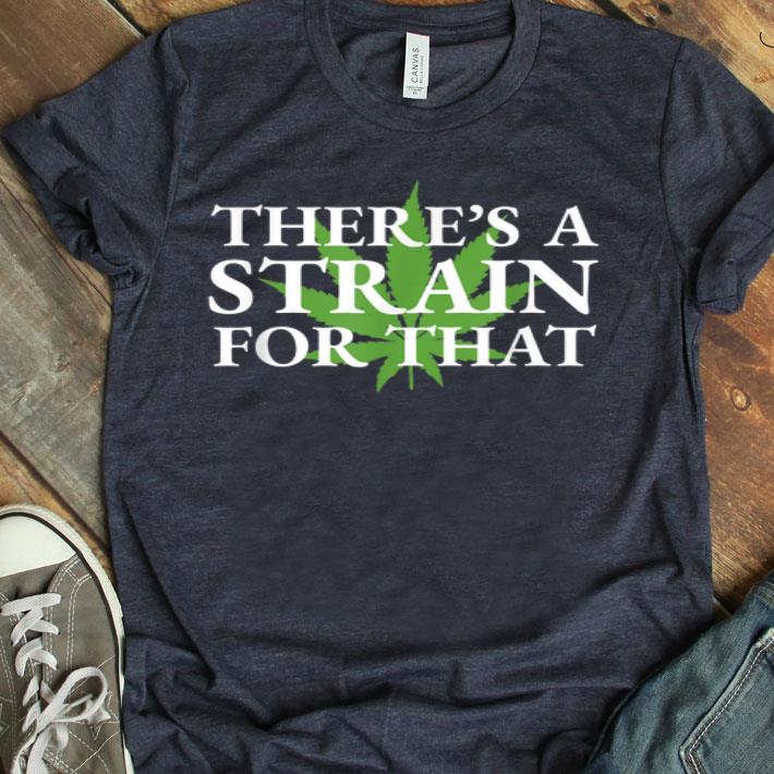 Cannabis Strain Quote Strain For that Shirt