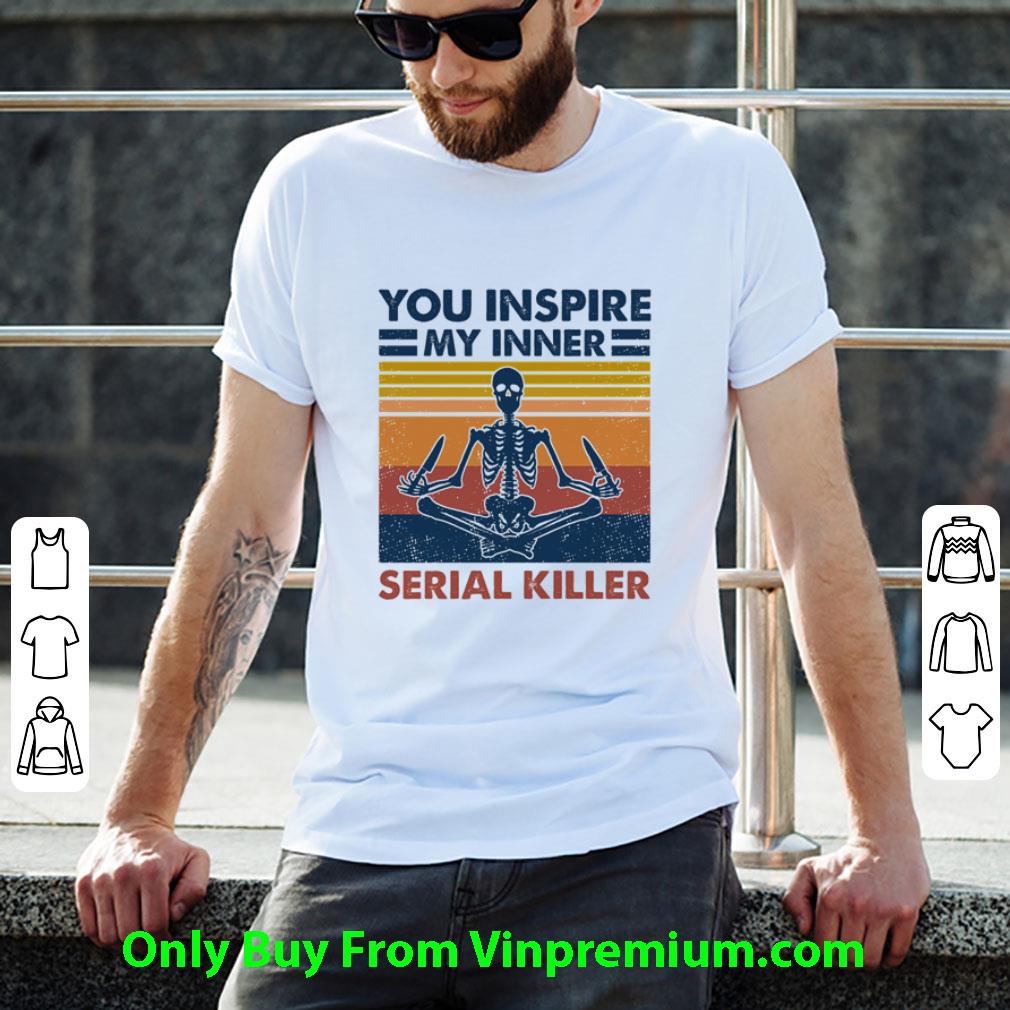 Awesome Vintage Yoga Skeleton You Inspire Serial Killer shirt