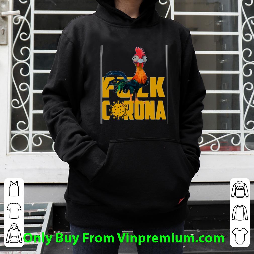 ff4f22ff premium chicken hei hei fuck corona covid 19 shirt 4 - Premium Chicken Hei Hei Fuck Corona Covid-19 shirt
