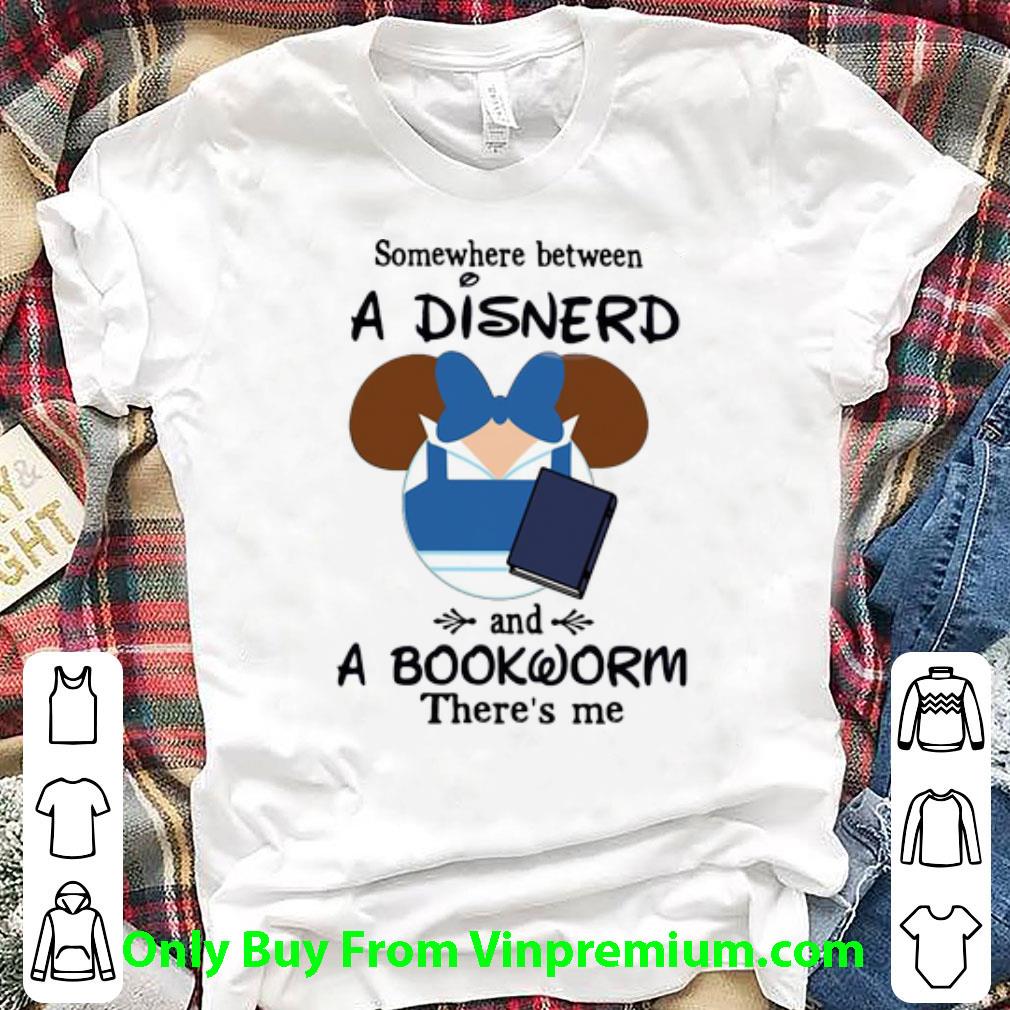 Nice Mickey Mouse Somewhere Between A Disnerd And A Bookworm There’s Me shirt