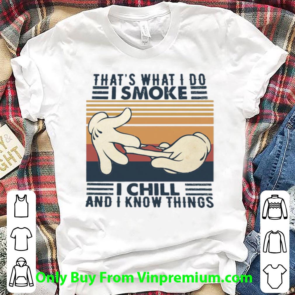 Nice Vintage That’s What I Do I Smoke I Chill And I Know Things shirt