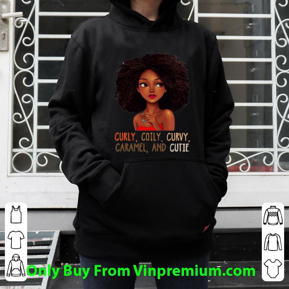 14d8598b pretty black girl curly coily curvy caramel and cutie shirt 4 - Pretty Black Girl Curly Coily Curvy Caramel And Cutie shirt