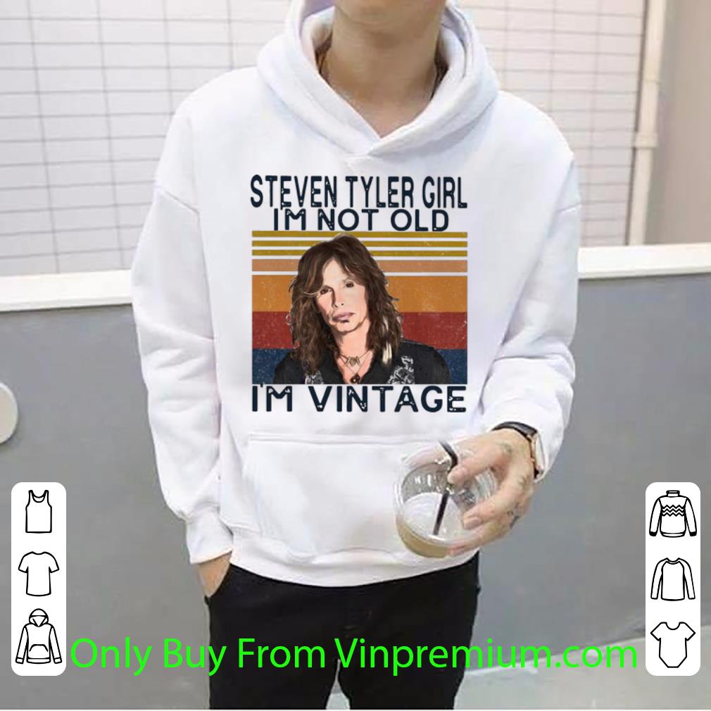 18b97e8e top vintage steven tyler girl i m not old i m vintage shirt 4 - Top Vintage Steven Tyler Girl I’m Not Old I’m Vintage shirt