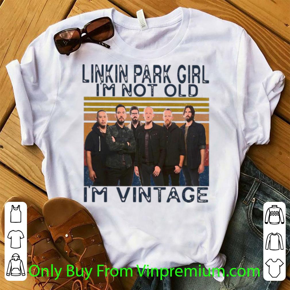 Hot Vintage Linkin Park Girl I’m Not Old I’m Vintage shirt