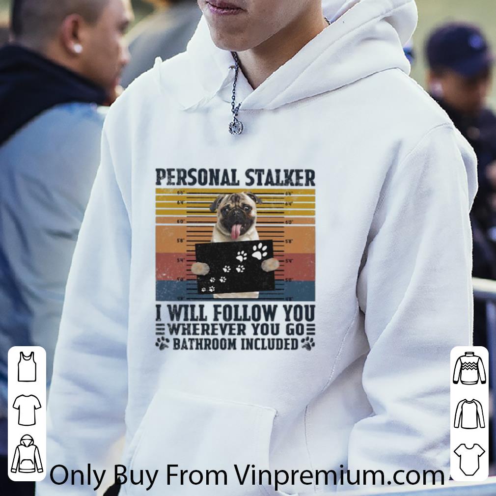 265f2ac0 original vintage personal stalker i will follow you wherever you go batthroom included shirt 4 - Original Vintage Personal Stalker I Will Follow You Wherever You Go Batthroom Included shirt